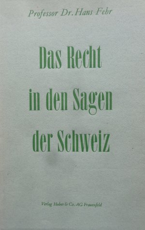 antiquarisches Buch – Fehr Prof. Dr – Das Recht in den Sagen der Schweiz