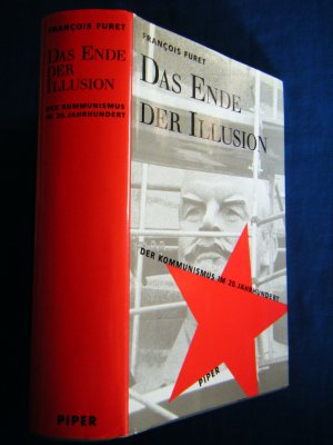 Das Ende der Illusion. Der Kommunismus im 20. Jahrhundert