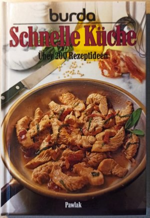 Schnelle Küche - Über 200 Rezeptideen