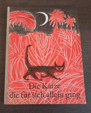 Die Katze, die für sich allein ging - Eine Geschichte