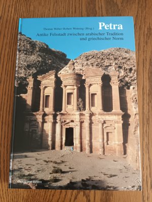 gebrauchtes Buch – Weber, Th; Wenning – Petra - Antike Felsstadt zwischen arabischer Tradition und griechischer Norm