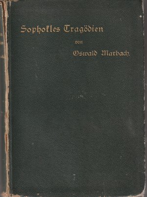 Sophokles Tragödien in deutscher Nachdichtung.