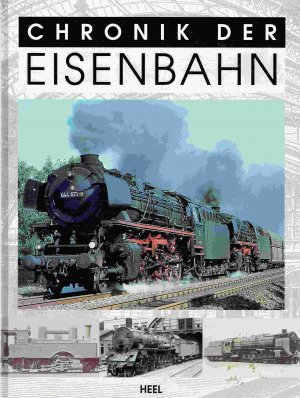 gebrauchtes Buch – Autorenkollektiv – Chronik der Eisenbahn: Von der ersten Dampflok bis 1945.