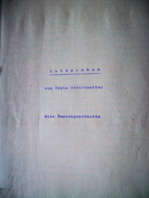 Katzgraben - Eine Bauerngeschichte ( DDR Szenarium ) - Unvollständig