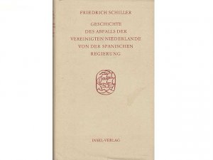 Geschichte des Abfalls der Vereinigten Niederlande von der spanischen Regierung. Hrsg. von Karl-Heinz Hahn. 1. Auflage