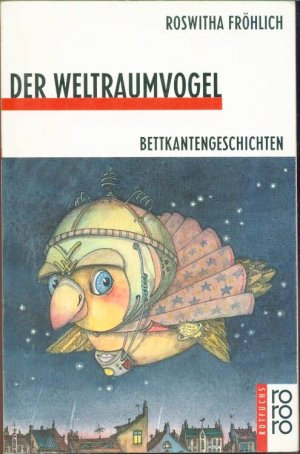 gebrauchtes Buch – Roswitha Fröhlich (Autorin) – Der Weltraumvogel. Bettkantengeschichten