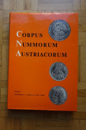 Corpus Nummorum Austriacorum (CNA) - Band V : Leopold I. - Karl VI. (1657 - 1740)