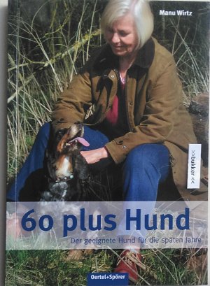 60 plus Hund - Der geeignete Hund für die späten Jahre