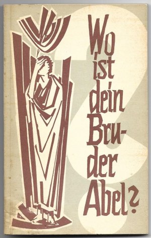 antiquarisches Buch – Huhn, Bernhard; Illustrationen von Dr – Wo ist dein Bruder Abel? - Gedanken zu den geistigen Werken der Barmherzigkeit