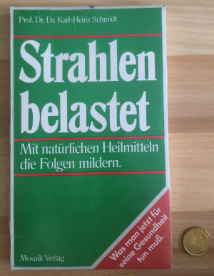 gebrauchtes Buch – Prof. Dr- Dr – Strahlen belastet. Mit natürlichen Heilmitteln die Folgen mildern. Was man jetzt für seine Gesundheit tun muss.