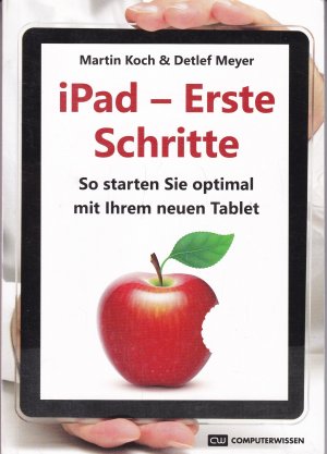 iPad - erste Schritte - So starten Sie optimal mit Ihrem neuen Tablet