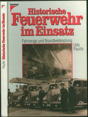 Historische Feuerwehr im Einsatz: Fahrzeuge und Brandbekämpfung