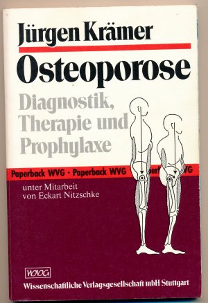 gebrauchtes Buch – Jürgen Krämer – Osteoporose. Diagnostik, Therapie und Prophylaxe. Unter Mitarbeit von Eckart Nitzschke. Mit 60 Abb. und 12 Tabellen