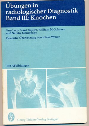 gebrauchtes Buch – Frank Squire, Lucy – Band III: Knochen -Übungen in Radiologischer Diagnostik mit 138 Abb.