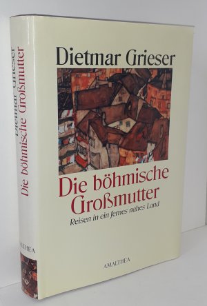 Die böhmische Großmutter - Reisen in ein fernes Land