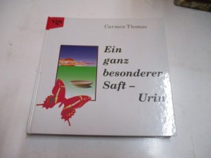 gebrauchtes Buch – Carmen Thomas – Ein ganz besoderer Saft – Urin.