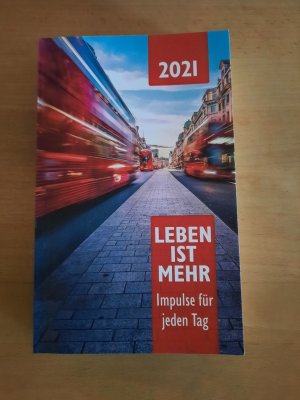 Leben ist mehr 2021 - Paperback - Impulse für jeden Tag