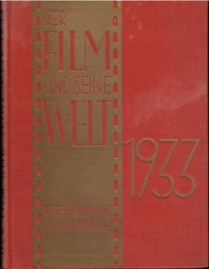 Der Film und seine Welt - Reichsfilmblatt-Almanach 1933