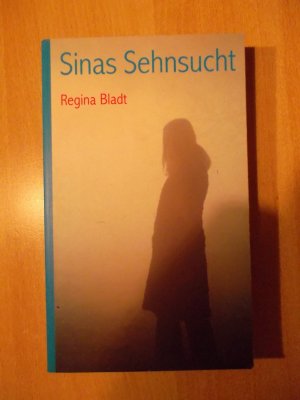 gebrauchtes Buch – Regina Bladt – Sinas Sehnsucht