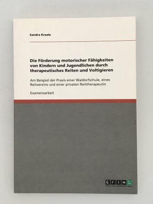 Die Förderung motorischer Fähigkeiten von Kindern und Jugendlichen durch therapeutisches Reiten und Voltigieren - Am Beispiel der Praxis einer Waldorfschule […]