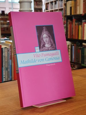 Mathilde von Canossa,, aus dem Italienischen von Annette Kopetzki