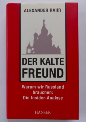 gebrauchtes Buch – Alexander Rahr – DER KALTE FREUND - warum wir Russland brauchen