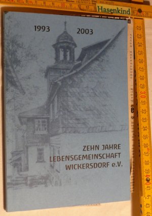 gebrauchtes Buch – Zehn Jahre Lebensgemeinschaft Wickersdorf e.V. - Festschrift