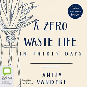 A ZeroWaste Life in Thirty Days