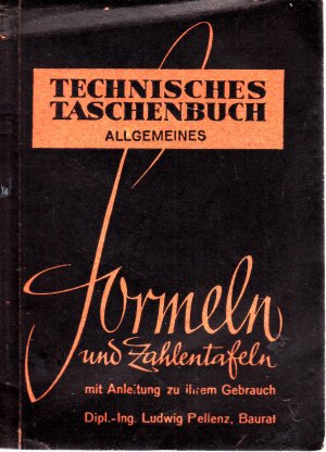 Technisches Taschenbuch - Allgemeines - Formen und Zahlentafeln mit Anleitung zu ihrem Gebrauch