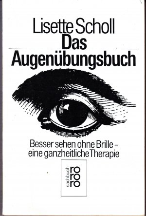 gebrauchtes Buch – Lisette Scholl – Das Augenübungsbuch  (a)