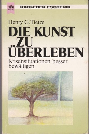 gebrauchtes Buch – Tietze, Henry G – Die Kunst zu überleben