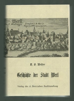 gebrauchtes Buch – Mehler, F. J – Geschichte der Stadt Werl/Mit einer Abbildung der Stadt aus dem sechzehnten Jahrhundert und zwei Tafeln der alten Siegel, Wappen und Münzen