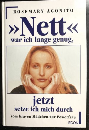 gebrauchtes Buch – Sabine Agonito – Nett war ich lange genug, jetzt setze ich mich durch