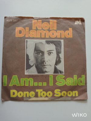 gebrauchter Tonträger – Neil Diamond – I am... I said / Done Too Soon