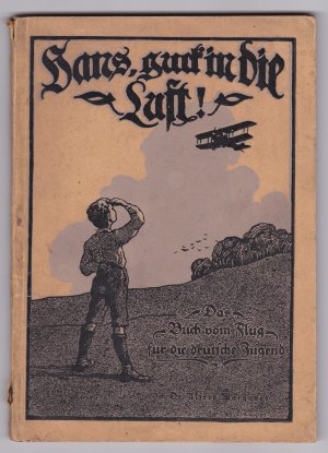 HANS, GUCK IN DIE LUFT >> Das Buch vom Flug für die Deutsche Jugend