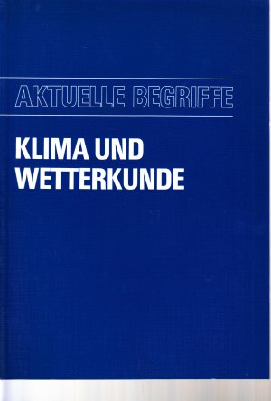 Aktuelle Begriffe: Klima und Wetterkunde