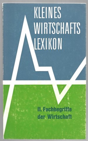 antiquarisches Buch – Holl, Theodor; Röhm – Kleines Wirtschaftslexikon - II. Fachbegriffe der Wirtschaft [auch: Kleines Wirtschafts-Lexikon]