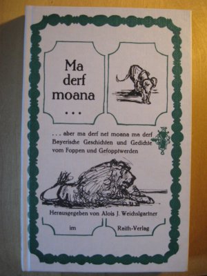 gebrauchtes Buch – weichslgartner hg – Ma derf moana....aber ma derf net moana ma derf....B