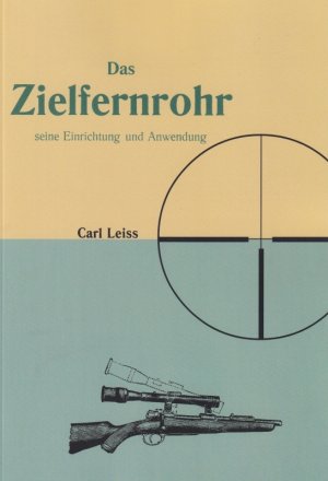 gebrauchtes Buch – Das Zielfernrohr - seine Einrichtung und Anwendung