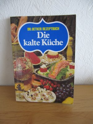 Dr. Oetker Rezeptbuch: Die kalte Küche