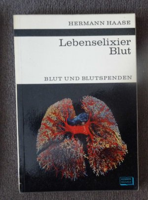 antiquarisches Buch – Hermann Haase – Lebenselixier Blut - Blut und Blutspenden