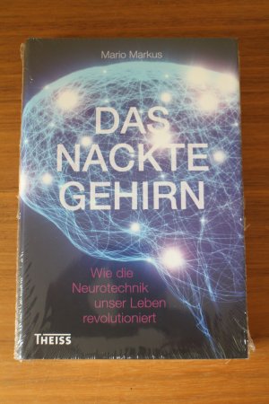 gebrauchtes Buch – Mario Markus – Das nackte Gehirn - Wie die Neurotechnik unser Leben revolutioniert (OVP originalverpackt)