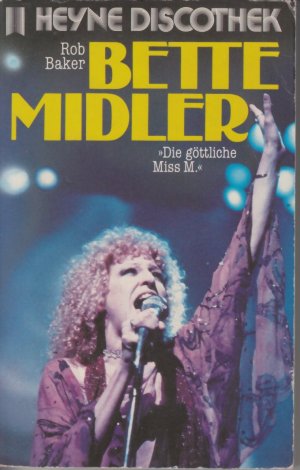 Bette Midler. Die göttliche Miss M.