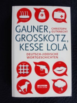 gebrauchtes Buch – Christoph Gutknecht – Gauner, Großkotz, kesse Lola - Deutsch-jiddische Wortgeschichten