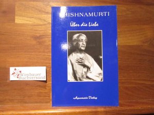 gebrauchtes Buch – Jiddu Krishnamurti – Über die Liebe. [Dt. Übers.: Ingeborg von Massenbach]