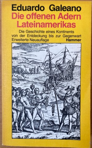 Die offenen Adern Lateinamerikas. Die Geschichte eines Kontinents von der Entdeckung bis zur Gegenwart (ISBN 3807314822)