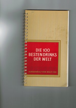 Die 100 besten Drinks der Welt - Ausgewählt von Multi 100