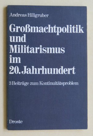 Grossmachtpolitik und Militarismus im 20. Jahrhundert