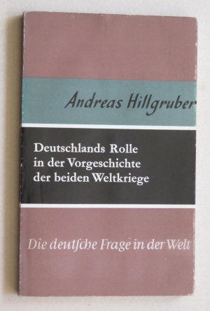 Deutschlands Rolle in der Vorgeschichte der beiden Weltkriege