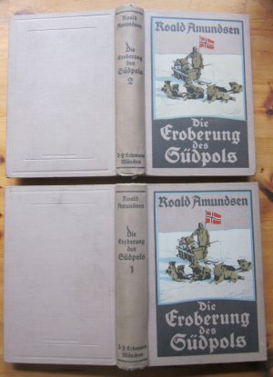 Die Eroberung des Südpols., Die norwegische Südpolfahrt mit der Fram 1910-1912. Einzig berechtigte Übersetzung aus dem Norwegischen ins Deutsche von Pauline […]